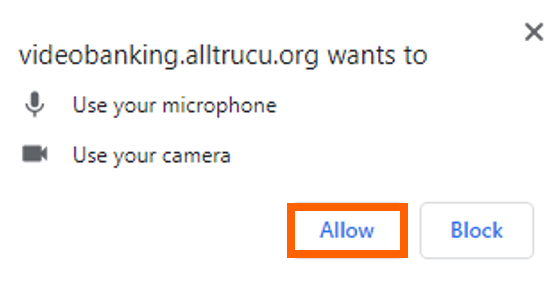 Video banking setup states 'videobanking.alltrucu.org wants to use your microphone and use your camera' with orange box highlighting Allow button