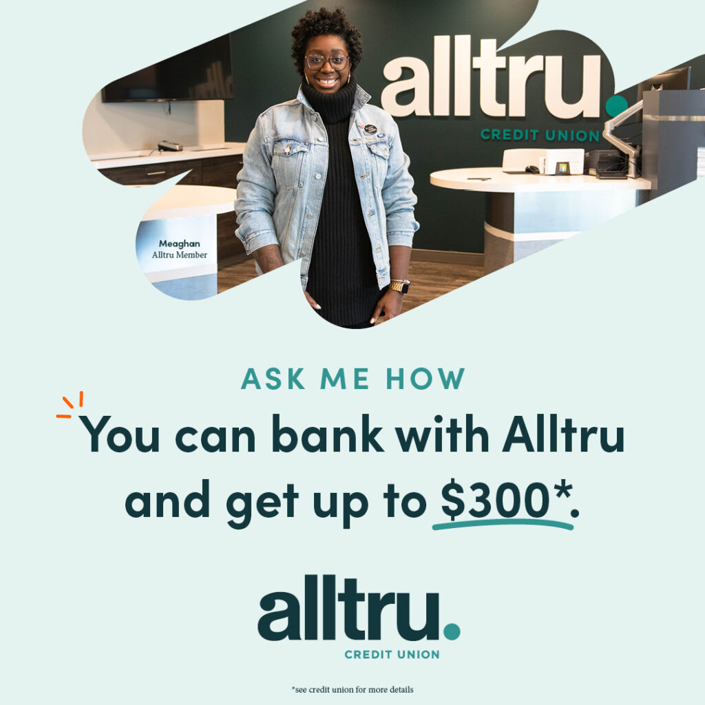 You can bank with Alltru and get $300 from the employee referral library